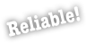 Reliable!